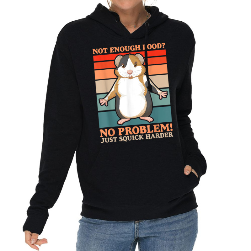 Not Enough Food No Problem Squick Harder Guinea Pig Lover Lightweight Hoodie by Loves | Artistshot