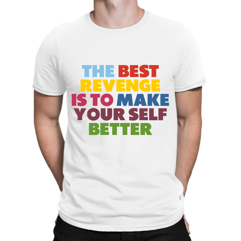 The Best Revenge T-shirt | Artistshot