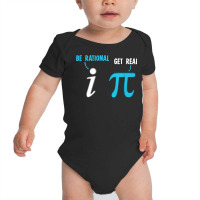 Be Rational Get Real Funny Math Joke Statistics Pun T Shirt Baby Bodysuit | Artistshot