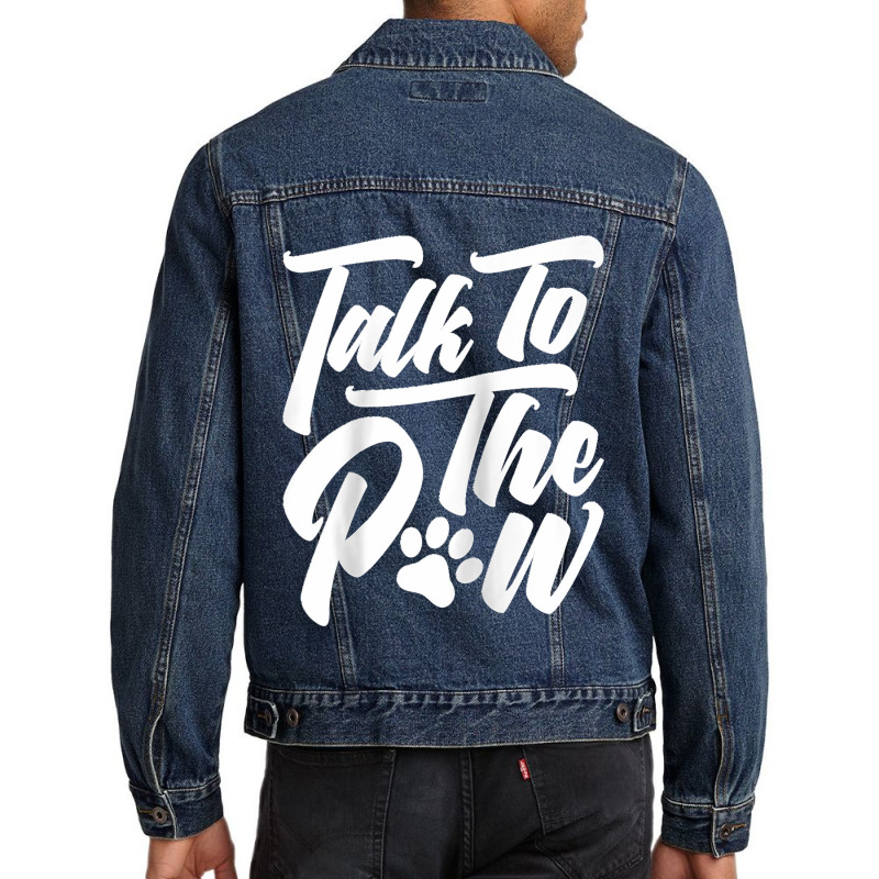 Talk To The Paw Dog Person Funny Animal Ladies Man Dog Raglan Baseball Men Denim Jacket | Artistshot