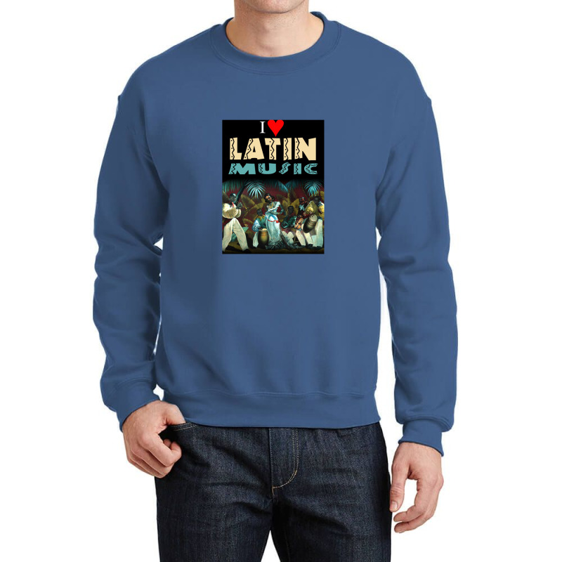 I Love Latin Music Crewneck Sweatshirt by lokiraapa | Artistshot