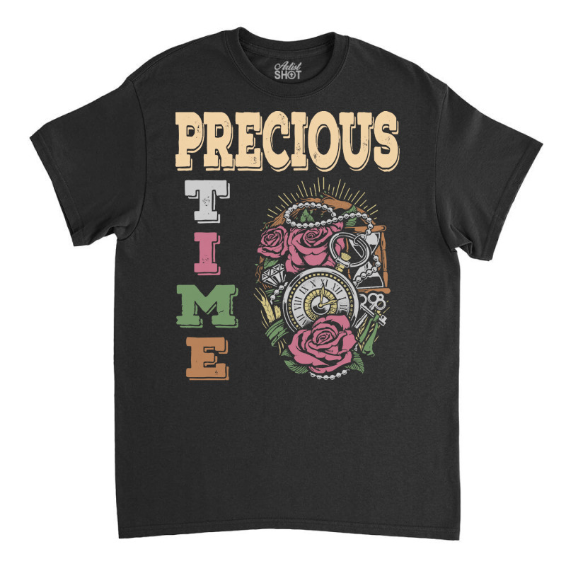 Precious Time Management T  Shirt Precious Time T  Shirt Classic T-shirt by endercovet | Artistshot