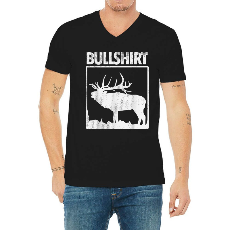 Bullshirt Funny Bull Elk Deer Buck Bow Hunting Hunter Gift V-Neck Tee by CaitlynLevine | Artistshot