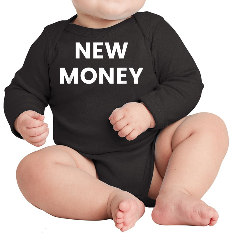 New Money Shirt   Millionaire Bling Urban $ Nyc New York Long Sleeve Baby Bodysuit by chicoavsmaydav | Artistshot