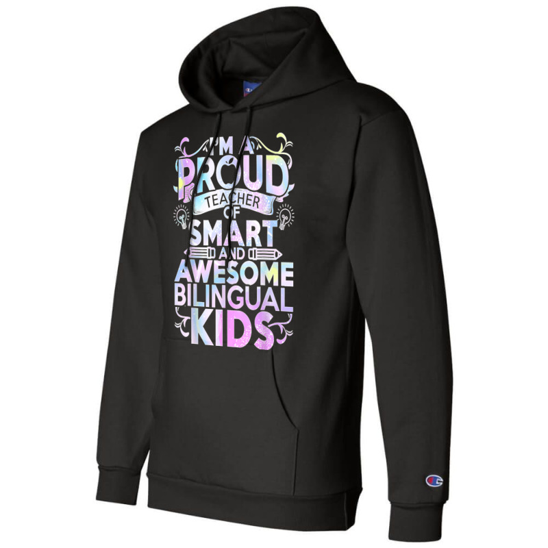 Esl Teacher Im A Proud Teacher Of Smart Cool Bilingual Kids Champion Hoodie by LaDonnaOesterle | Artistshot