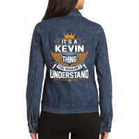 Its A Kevin Thing You Wouldnt Understand Ladies Denim Jacket | Artistshot