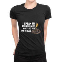 I Speak My Mind Because It Hurts To Bite My Tongue, Speak My Mind Ladies Fitted T-shirt | Artistshot