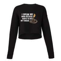 I Speak My Mind Because It Hurts To Bite My Tongue, Speak My Mind Cropped Sweater | Artistshot