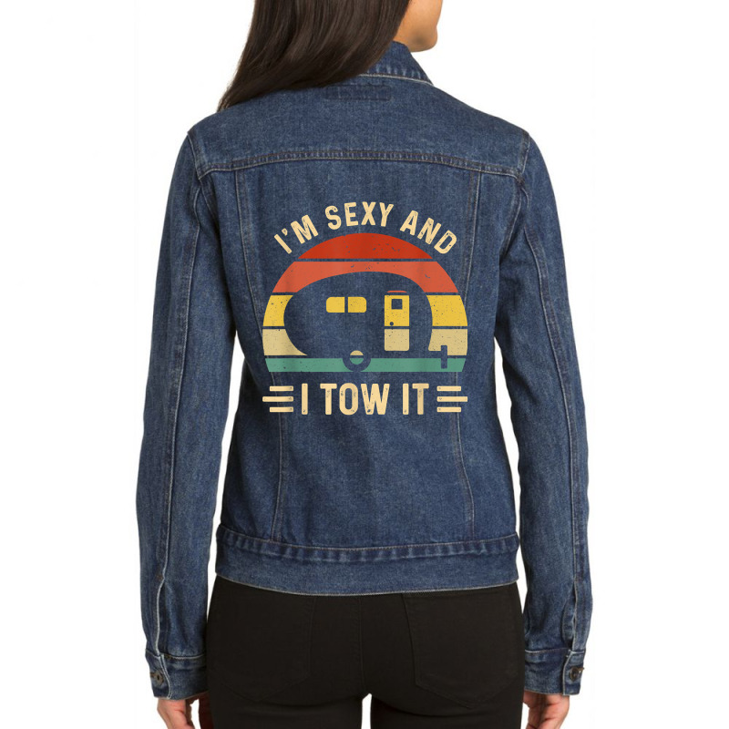 I_m Sexy And I Tow It Funny Caravan Camping Rv Trailer Gift Ladies Denim Jacket by SandyMarjorie | Artistshot