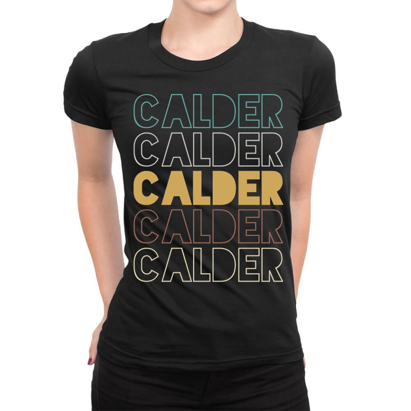 Calder Calder Calder Calder Calder Ladies Fitted T-Shirt by Topseller | Artistshot