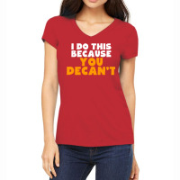 I Do This Because You Decant Long Sleeve Shirt For Decanters Women's V-neck T-shirt | Artistshot