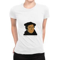 Martin Luther Funny 500 Years Of Reformation  Nailed It Ladies Fitted T-shirt | Artistshot