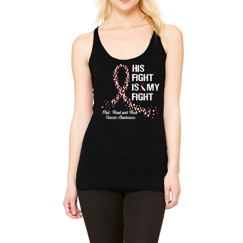 His Fight Is My Fight Oral Head And Neck Cancer Awareness Racerback Tank by KellyStella | Artistshot