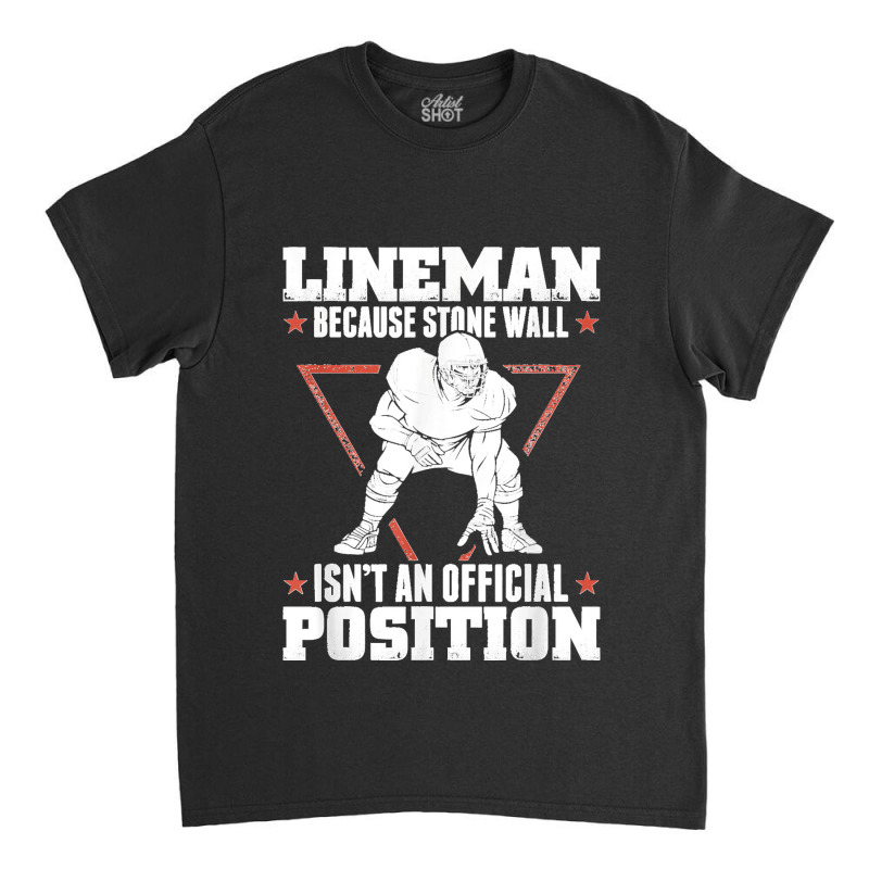 American Football Stone Wall Lineman Position Classic T-shirt | Artistshot