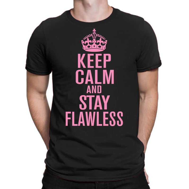 Keep-calm-and-stay-flawless- T-shirt | Artistshot