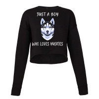 Siberian Husky Puppy Just A Boy Who Loves Husky T Shirt Cropped Sweater | Artistshot