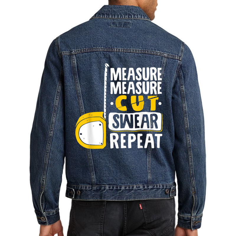 Measure Cut Swear Repeat - Woodworking Woodworker Men Denim Jacket | Artistshot