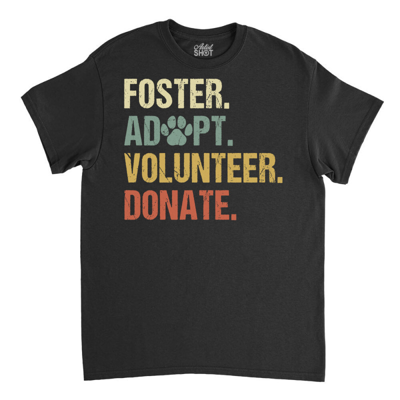 Vintage Foster Adopt Volunteer Donate Animals Rescue Shelter Long Slee Classic T-shirt by cm-arts | Artistshot