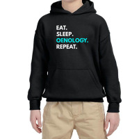 Eat Sleep Oenology Repeat T Shirt   Oenology Tees Youth Hoodie | Artistshot