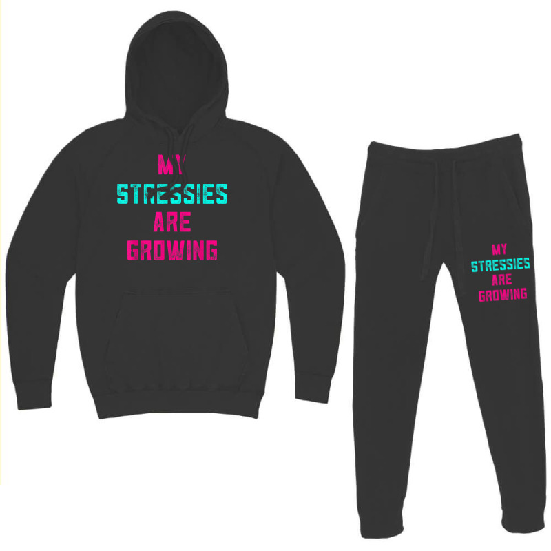 My Stressies Are Growing Funny Overworked Stressed Out Shirt Hoodie & Jogger set by cm-arts | Artistshot