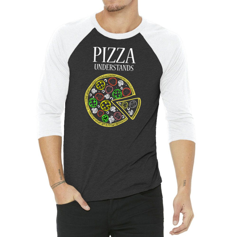 Pizza Understands 3/4 Sleeve Shirt by zackky | Artistshot