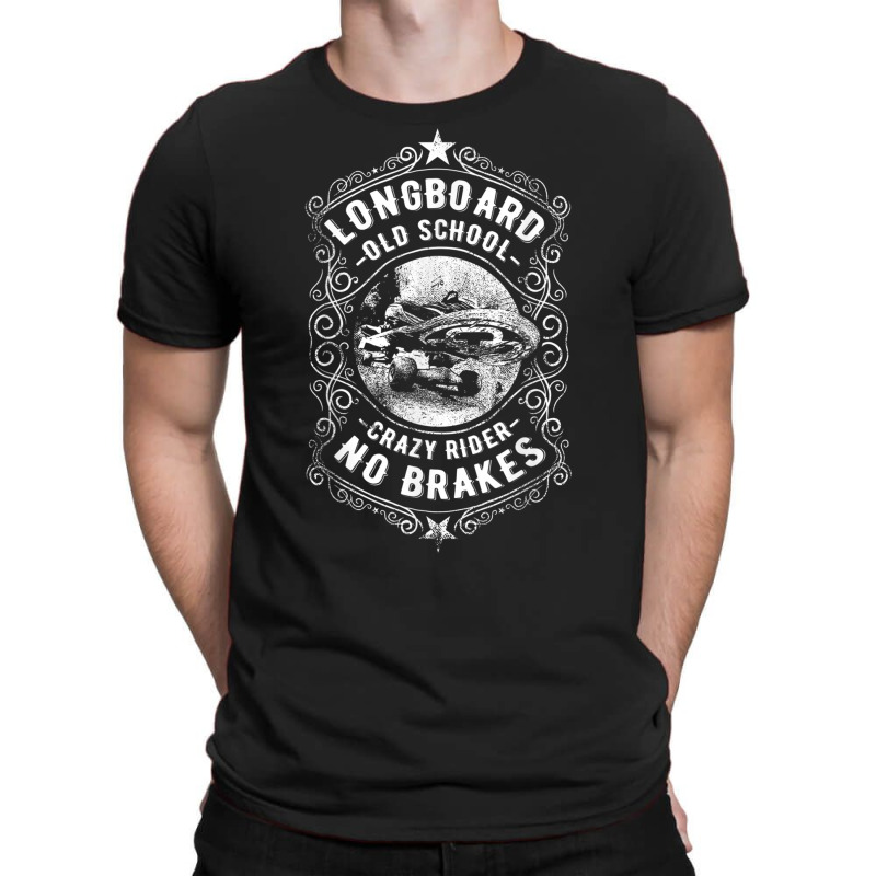 Longboard No Brakes T Shirt T-shirt | Artistshot