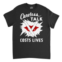 Careless Talk Costs Lives   Ww2 Propaganda Pullover Hoodie Classic T-shirt | Artistshot