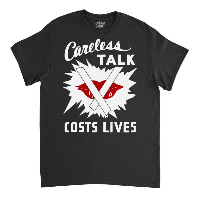 Careless Talk Costs Lives   Ww2 Propaganda Pullover Hoodie Classic T-shirt by cm-arts | Artistshot