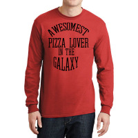 Awesomest Pizza Lover In The Galaxy Long Sleeve Shirts | Artistshot