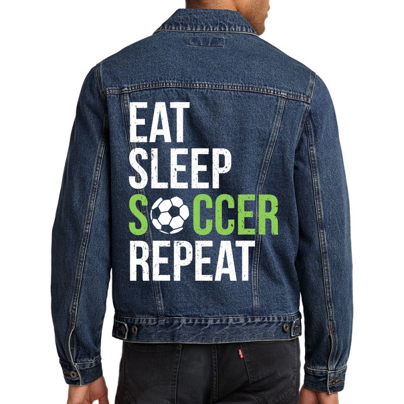 Eat Sleep Soccer Repeat Soccer Player Gift Green Men Denim Jacket | Artistshot