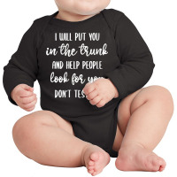 Womens I'll Put You In The Trunk And Help People Look For You V Neck T Long Sleeve Baby Bodysuit | Artistshot