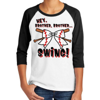 Baseball Sister Hey Brother Brother Swing T Shirt Youth 3/4 Sleeve | Artistshot