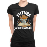 Future Archaeologist - Archaeology Archeologist Archeology Ladies Fitted T-shirt | Artistshot