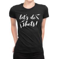 Vaccines For Nurses Funny Let's Do Shots Pro Vaccine Ladies Fitted T-shirt | Artistshot