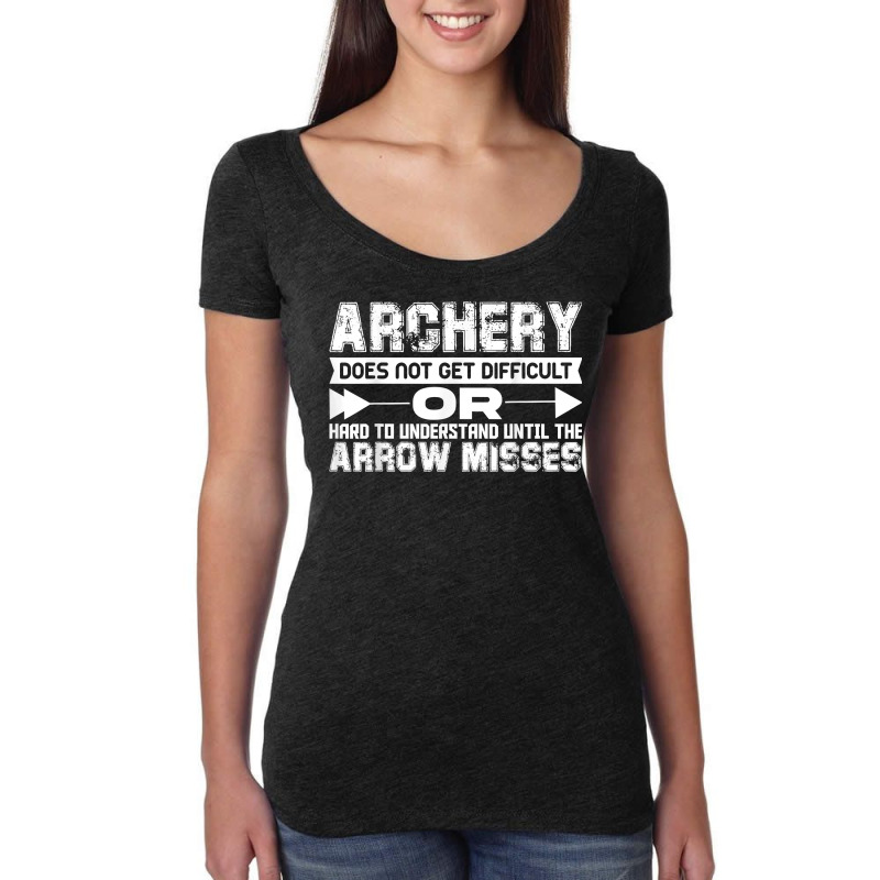 Archery Does Not Get Difficult Or Hard To Understand Until Women's Triblend Scoop T-shirt by JamyaJefferson | Artistshot