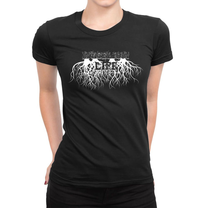 Mycelium Life, Spore Mushroom Grower, Mycology Lover Ladies Fitted T-Shirt by SandyMarjorie | Artistshot