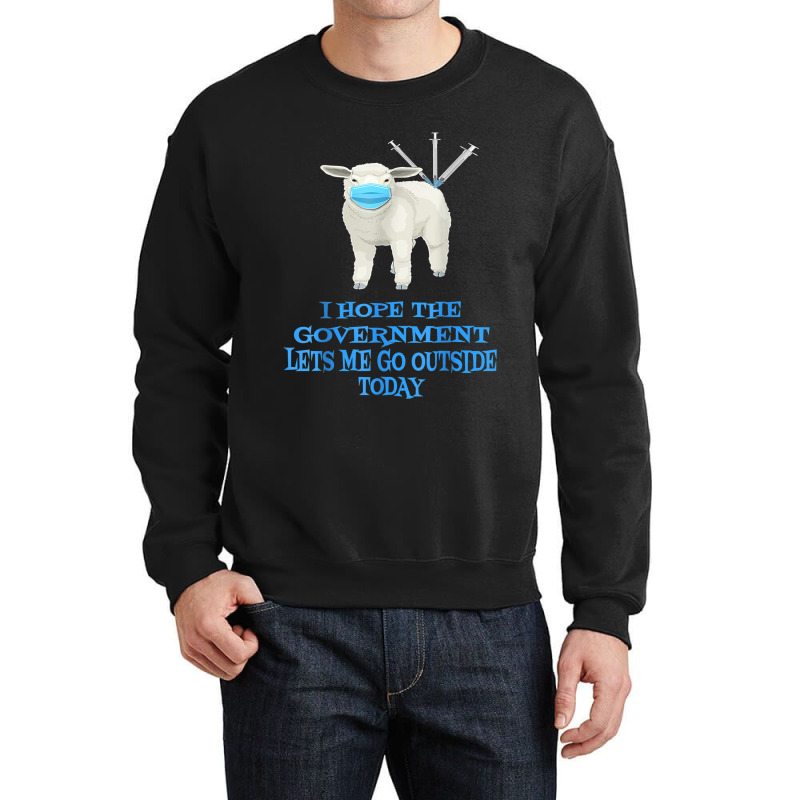 Sheep Sheeple Anti Vaccine Vax Mask Mandate Wants Go Outside Crewneck Sweatshirt by RomanMikolyants | Artistshot