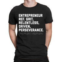 Entrepreneur, Grit, Relentless, Perseverance T Shirt Founder T-shirt | Artistshot