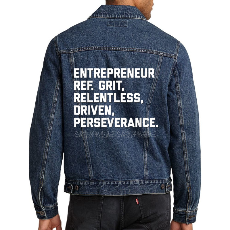 Entrepreneur, Grit, Relentless, Perseverance T Shirt Founder Men Denim Jacket | Artistshot