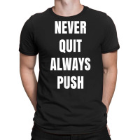 Positive One Lingers Never Quit Always Push T Shirt T-shirt | Artistshot