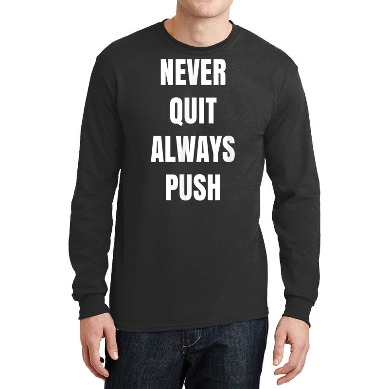 Positive One Lingers Never Quit Always Push T Shirt Long Sleeve Shirts | Artistshot