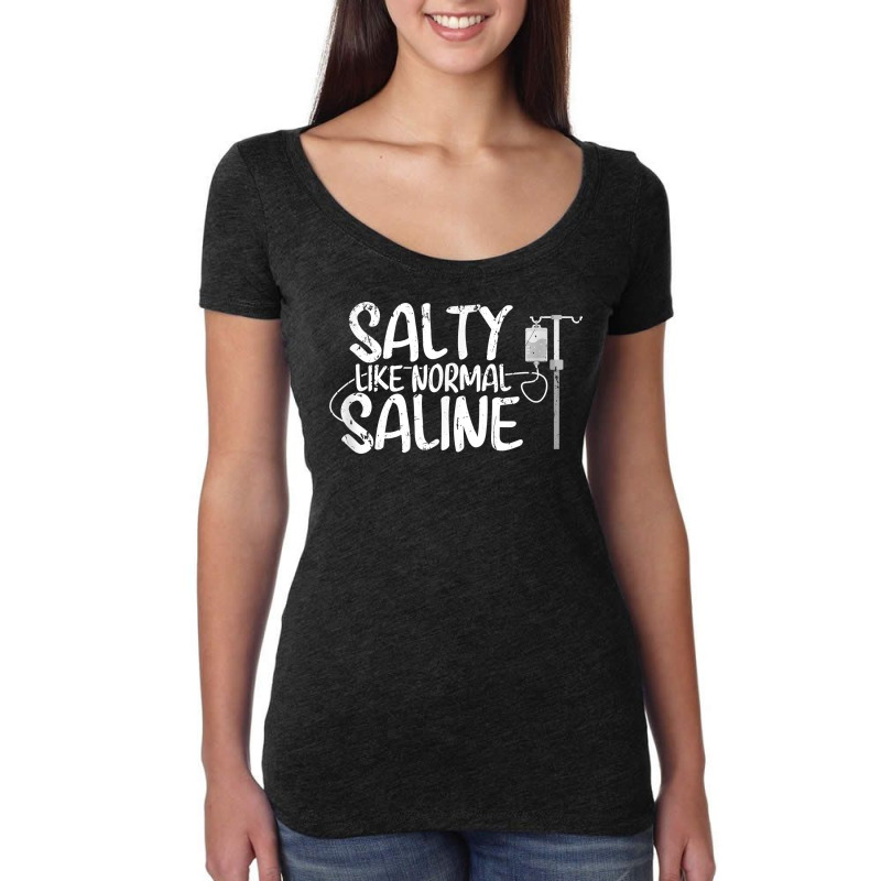 Cna Hospital Health Rn Medicine Salty Like Normal Saline Women's Triblend Scoop T-shirt by ImmanUnde | Artistshot