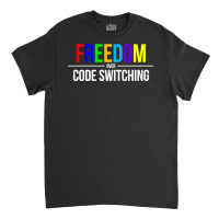 Freedom Over Code Switching Rainbow Long Sleeve T Shirt Classic T-shirt | Artistshot