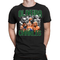 Charles Oliveira, The Charles Oliveira, Charles, Oliveira, Charles Oli T-shirt | Artistshot