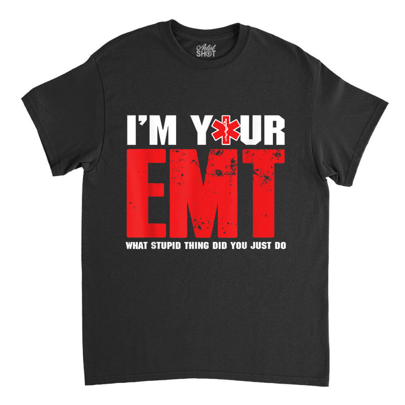 Emt Emergency Medical Technician Ems Paramedic Medical Gift Classic T-shirt | Artistshot