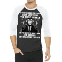 If You're Going To Fight Fight Like The Third Monkey T Shirt 3/4 Sleeve Shirt | Artistshot