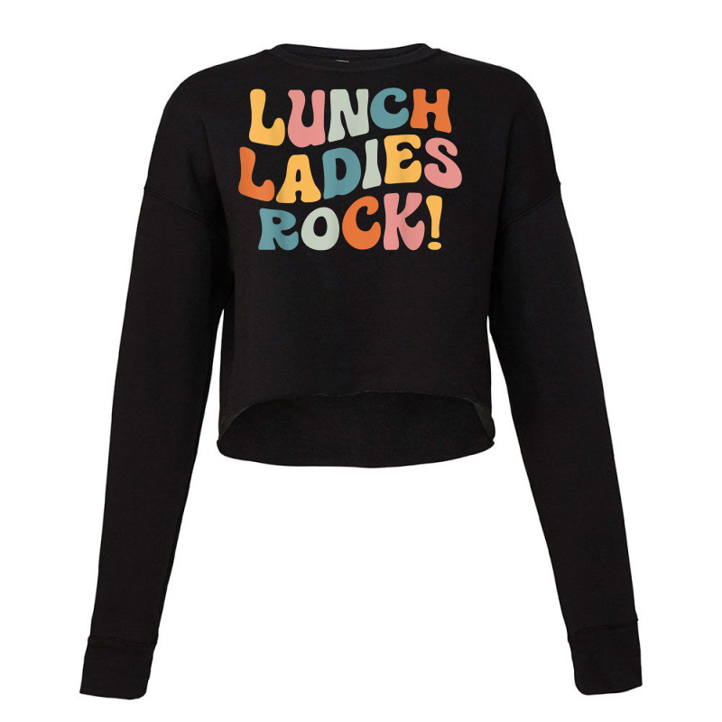 Lunch Ladies Rock!   Retro Lunch Ladies Squad Cafeteria Crew T Shirt Cropped Sweater | Artistshot