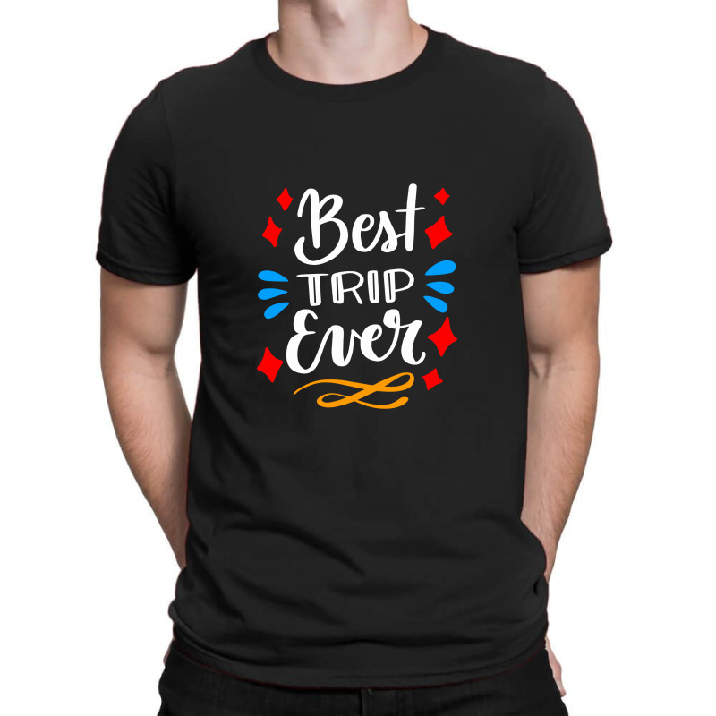 The Best Trip Ever, Trip T-shirt | Artistshot