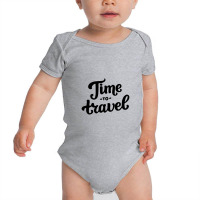 Time To Travel, Time To Travel Baby Bodysuit | Artistshot