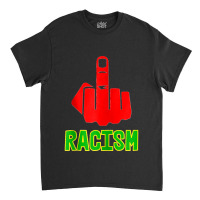 Fck Racism Middle Finger (black Green Yellow) Zip Hoodie Classic T-shirt | Artistshot